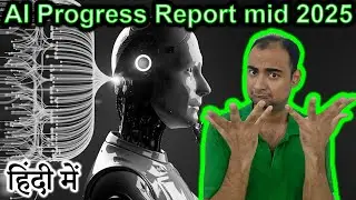 AI Progress Report mid 2025 Explained in HINDI {Computer Wednesday}