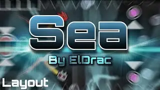 Geometry Dash [2.11]&nbsp; - Sea By ElDrac - [#EpicLayout] - VecinoCR