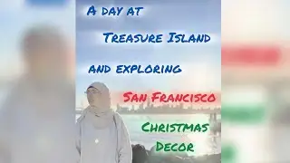A Day at Treasure Island and Exploring San Francisco Christmas Decor 