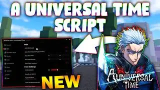 *NEW* A Universal Time 5.6 Script (PASTEBIN 2026) ( AUTOMOB FARM , CHEST FARM , TELEPORT, FIGHT )