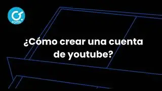 ¿Cómo crear un canal de Youtube?