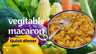 Easy dinner vegetables macaroni recipe 😲😲😲#pastarecipe#pastamaking#vegetables pasta#homemadereceipe 
