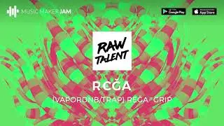 #RawTalent | {VaporDnB/Trap} ReĞa- GriP by R&euro;ĞA | Music Maker JAM