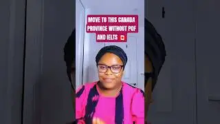 Move to Canada without POF and NO IELTS