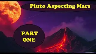 Pluto in Aspect to Mars, Part 1 (Conjunct, Square, Trine, Opposition)