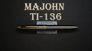 Stylo-plume Majohn Ti-136: pr&eacute;sentation, essai et avis