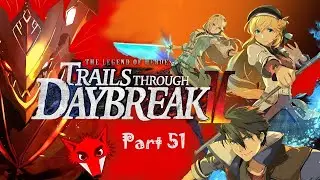 The Legend of Heroes Trails Through Daybreak II Playthrough Part 51