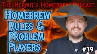 Homebrew Rules & Problem Players