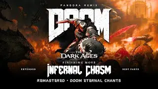 DOOM: The Dark Ages - Infernal Chasm (Extended + Best parts) PANDORA REMIX [REMASTERED]