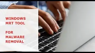 Windows MRT tool for Malware removal Quick tutorial