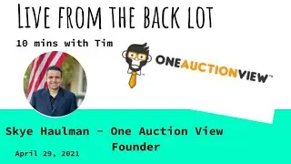 One Auction View - Sky Haulman | 10 mins with Tim