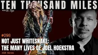 Not Just Whitesnake - The Many Lives Of Joel Hoekstra - EP98