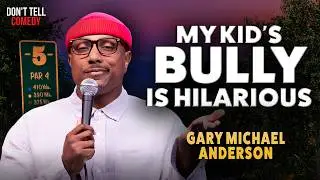 My Kid's Bully is Hilarious | Gary Michael Anderson | Stand Up Comedy