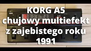 Chujowe granie. Multiefekt KORG A5 z 1991 roku.