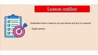 Unit 3 Lesson 6 - Input devices: Digital Cameras
