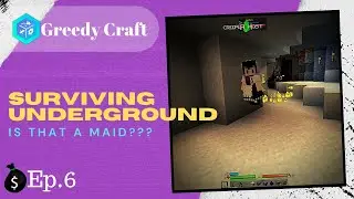 GreedyCraft ~ Ep.6 ~ Underground Maids, Cleaning Underground? ~ 500 Mods ~ Minecraft 1.12.2