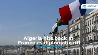 Algeria hits back at France as diplomatic rift