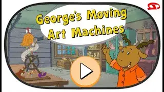 Arthur: George&rsquo;s Moving Art Machines (Cartoon Games) | How to Play
