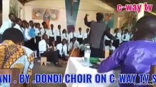ASI ANZU ADRO IFE  AMANI BY DONDI CHOIR LODONGA VICARATE