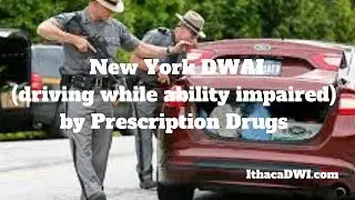 New York DWAI (driving while ability impaired) by Prescription Drugs