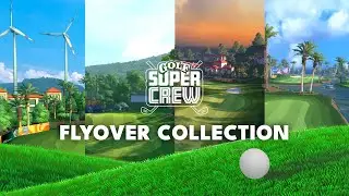 [Golf Super Crew] Course Flyover Collection