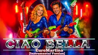 🔊 EuroMartina - Ciao Bella [Instrumental Version] (Official Music Video) // 80s / MODERN TALKING