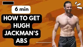 HOW TO GET HUGH JACKMAN&rsquo;S STOMACH | celebrity workout routine male | six minute abs