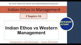 Indian Ethos vs Western Management | Ethics vs Profit | Exam Oriented Chapter 16