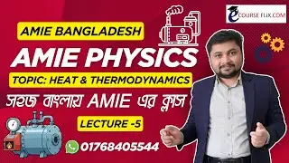 Lec-5. Heat & Thermodynamics | AMIE Physics Tutorial (বাংলায়) | Complete Lecture for IEB Students
