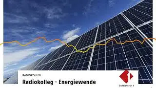Energiewende - Holpriger Ausstieg aus dem fossilen Zeitalter (&Ouml;1 Radiokolleg)