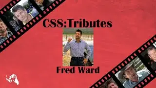 CSS Tributes: Fred Ward