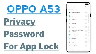 OPPO A53 Privacy Password For App Lock