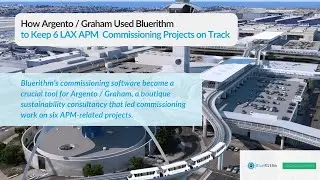 How Argento / Graham Used Bluerithm to Keep 6 LAX APM Commissioning Projects on Track
