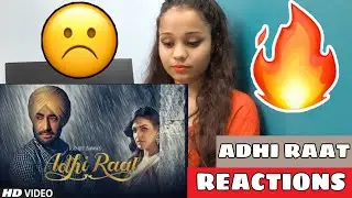 Girl's Reactions On Adhi Raat Song By Ranjit Bawa
