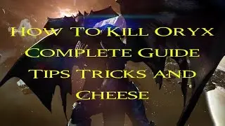 King's Fall Raid - How to Kill Oryx Tips, Tricks and Cheese
