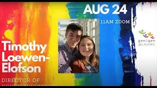 ICYMI - gen2gen@LAUMC presents Timothy Loewen-Elofson