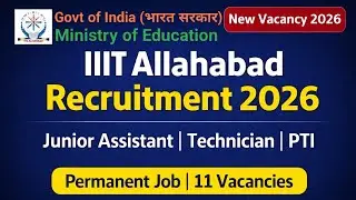 IIIT Allahabad Recruitment 2026// Administrative & Technical Posts #sarkarinaukri #govtjob2026 