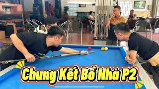 Chung Kết Bồ Nhà Cường Vs Tôny Tèo Phần 2