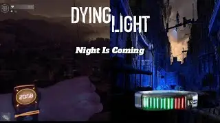 Night Is Coming - Dying Light & Dying Light 2