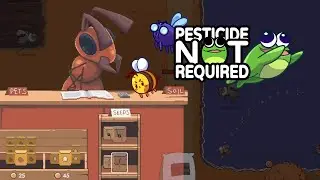 PESTICIDE NOT REQUIRED -  You Need To Play This Game