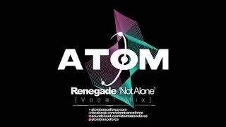 Renegade - Not Alone (Vocal Mix) (2021) Atom Trance Force | Hardtrance Rave Anthems