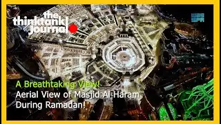 Masjid Al Haram | Biggest Expansion in History Now Complete | THINK TANK JOURNAL