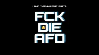 Lonely Gemino - FCK DIE AfD feat. Surya