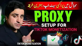CLASS 2 : The Easiest Proxy Setup for TikTok Monetization on Mobile