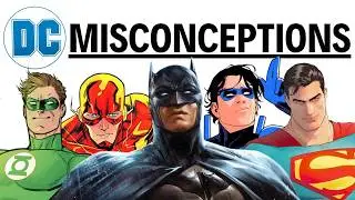 DC Misconceptions That Make My Blood Boil