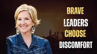 BRAVE LEADERS CHOOSE DISCOMFORT