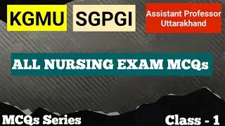 All Nursing Exam MCQ series 2025 | Class-1 | Assistant Professor Uttarakhand | MCQ Series