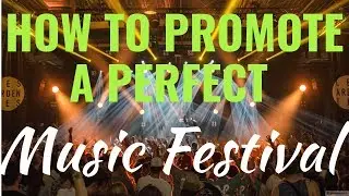 How to Promote a Music Festival.