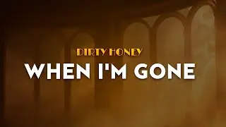 Dirty Honey - When I'm Gone | From A Minecraft Movie (Lyrics)