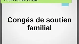 cong&eacute;s de soutien familial